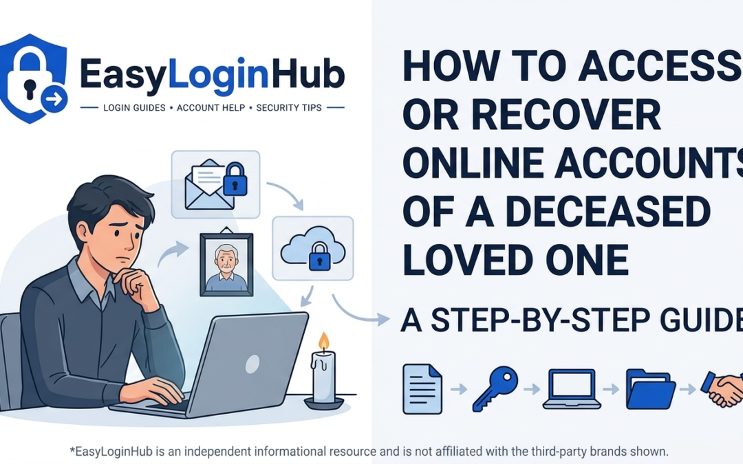 How to Access or Recover Online Accounts of a Deceased Loved One: A Step-by-Step Guide